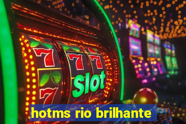 hotms rio brilhante